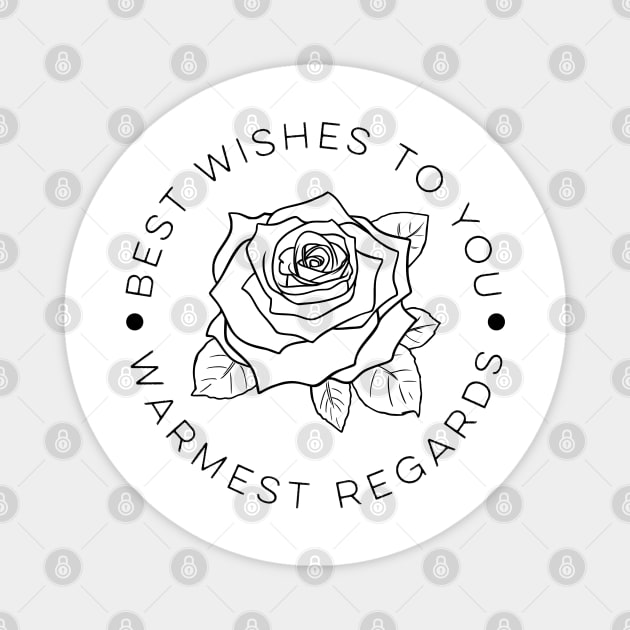 Best Wishes To You Warmest Regards Magnet by cloudhiker